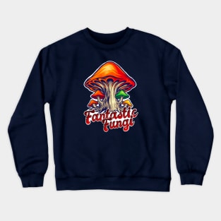 Fantastic Fungi! Crewneck Sweatshirt